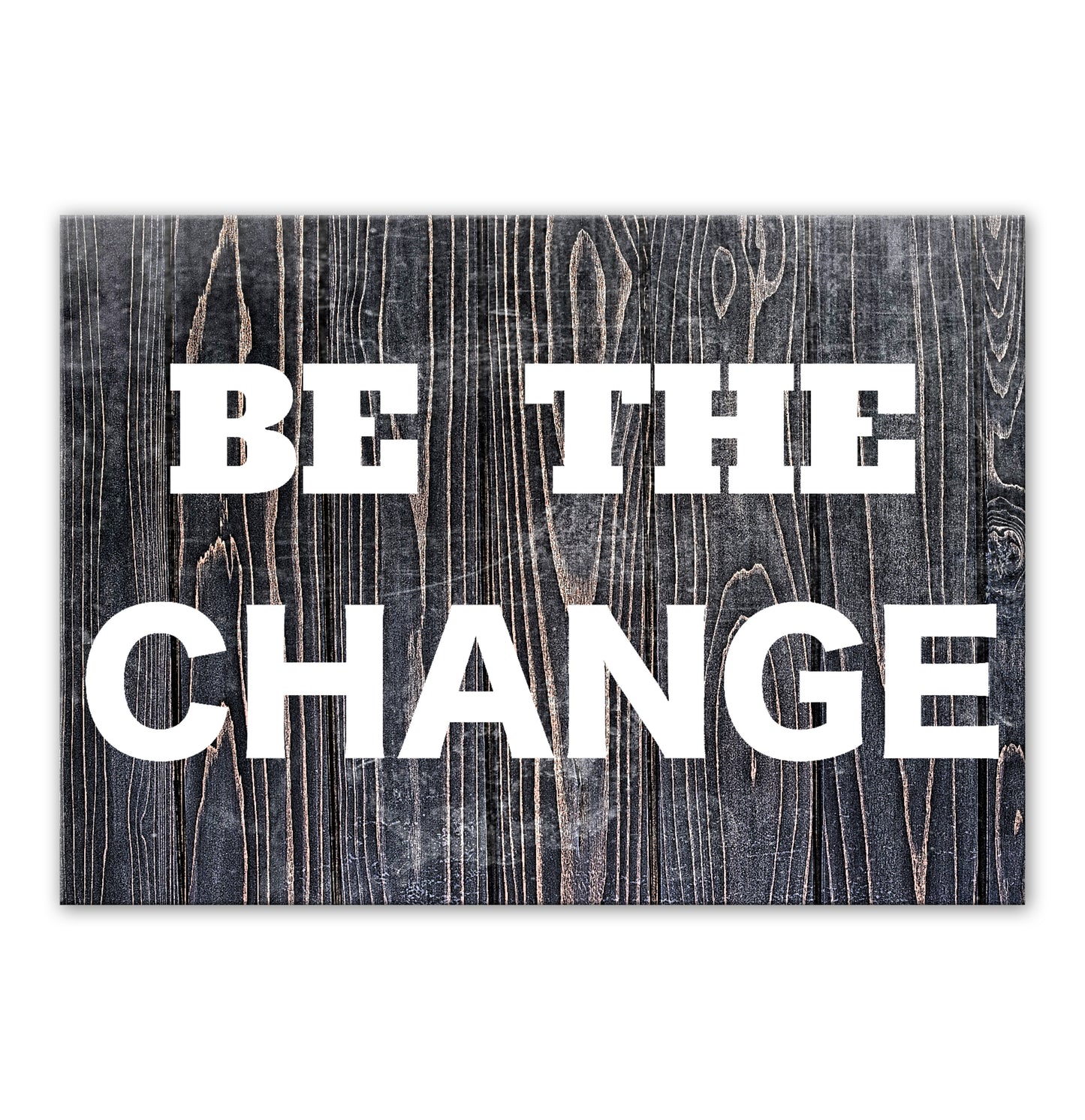 BE THE CHANGE