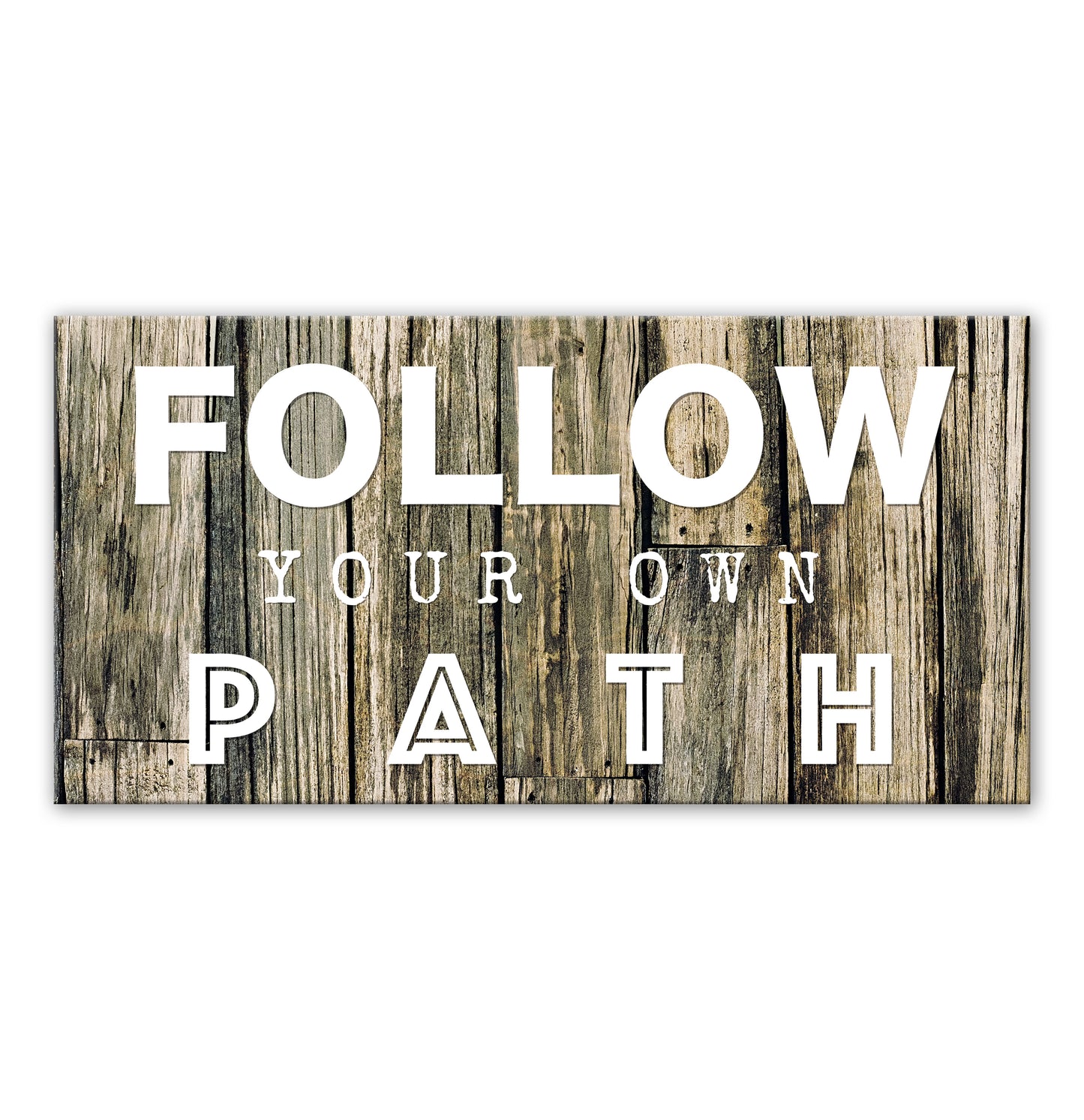 FOLLOW YOUR PATH